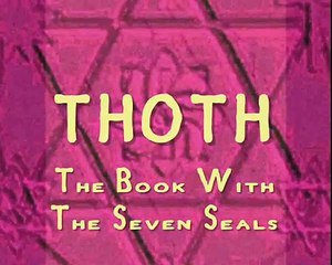 THOTH is The Book With The Seven Seals (The Greatest Sign)