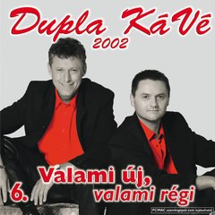 Dupla KáVé - Én Mindenkiben Csalódtam + Dalszöveg