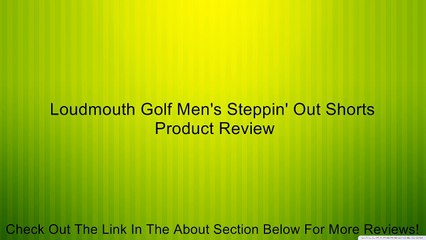 Loudmouth Golf Men's Steppin' Out Shorts Review