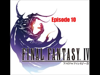 Let's Play Final Fantasy IV Episode 10