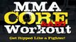 MMA Core Abs Workout, Get Ripped Fast!