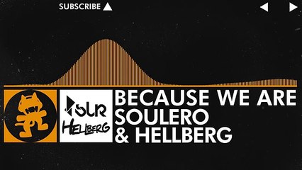 [Progressive House] - Soulero & Hellberg - Because We Are [Monstercat Release]