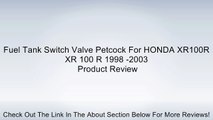 Fuel Tank Switch Valve Petcock For HONDA XR100R XR 100 R 1998 -2003 Review