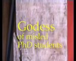Godess of misled PhD students