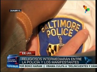 Líderes religiosos mediarán entre policía y manifestantes en Baltimore