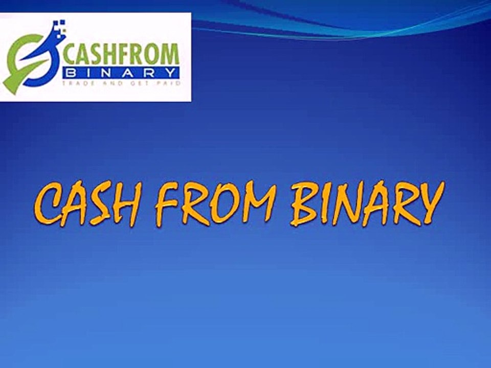 CASH FROM BINARY