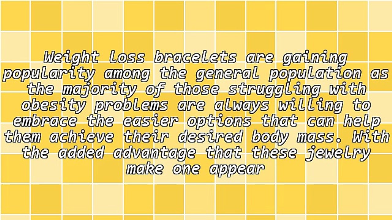 Types, Properties And Working Of Weight Loss Bracelets