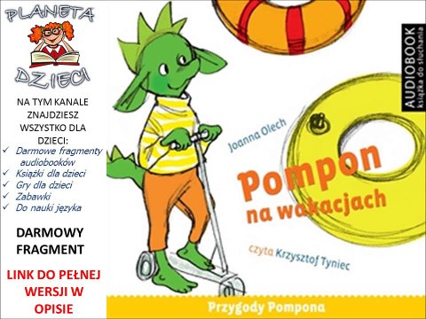 POMPON NA WAKACJACH czyta Krzysztof Tyniec - Joanna Olech (audiobook, bajki dla dzieci)
