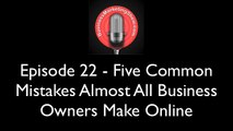 BMS22 - 5 Common Mistakes Almost Business Owners Make Online