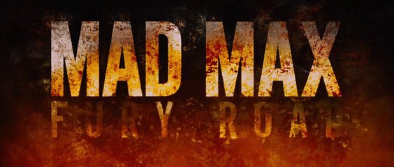 Mad Max: Fury Road - Official Final Trailer 'Retaliate' [VO|HD1080p]