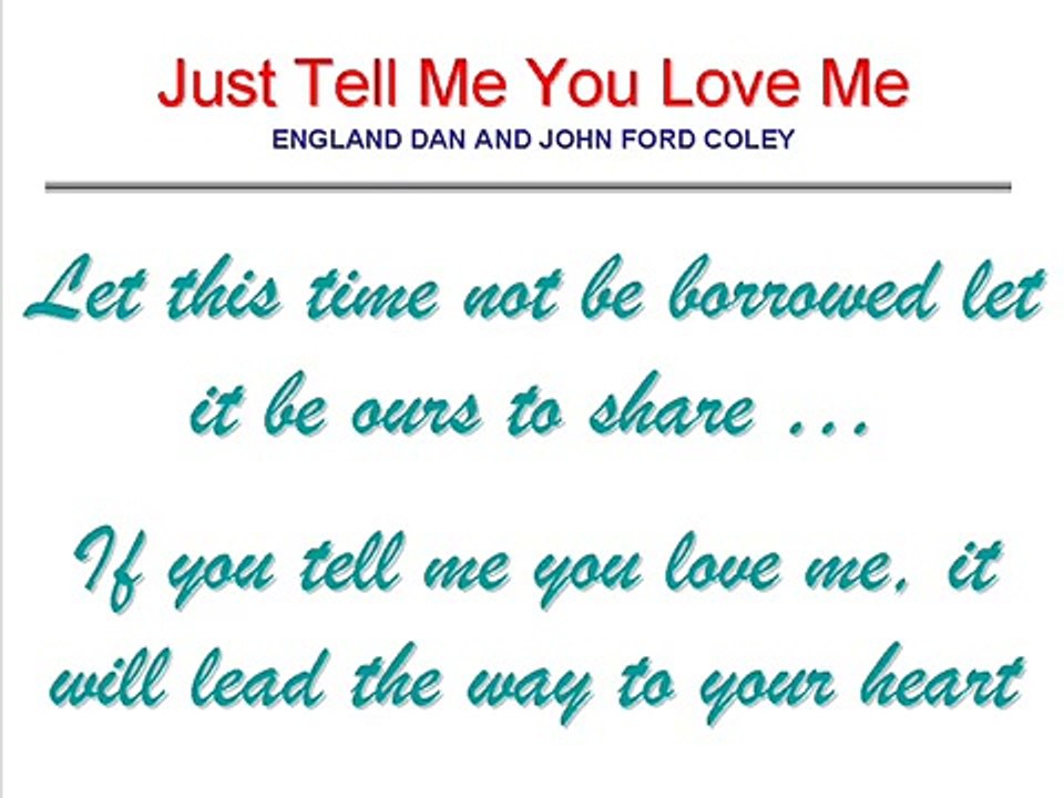 Just Tell Me You Love Me