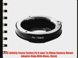 JYC Infinity Focus Pentax Pk K Lens To Nikon Camera Mount Adapter Ring With Glass Black