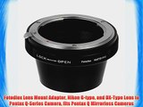 Fotodiox Lens Mount Adapter Nikon G-type and DX-Type Lens to Pentax Q-Series Camera fits Pentax