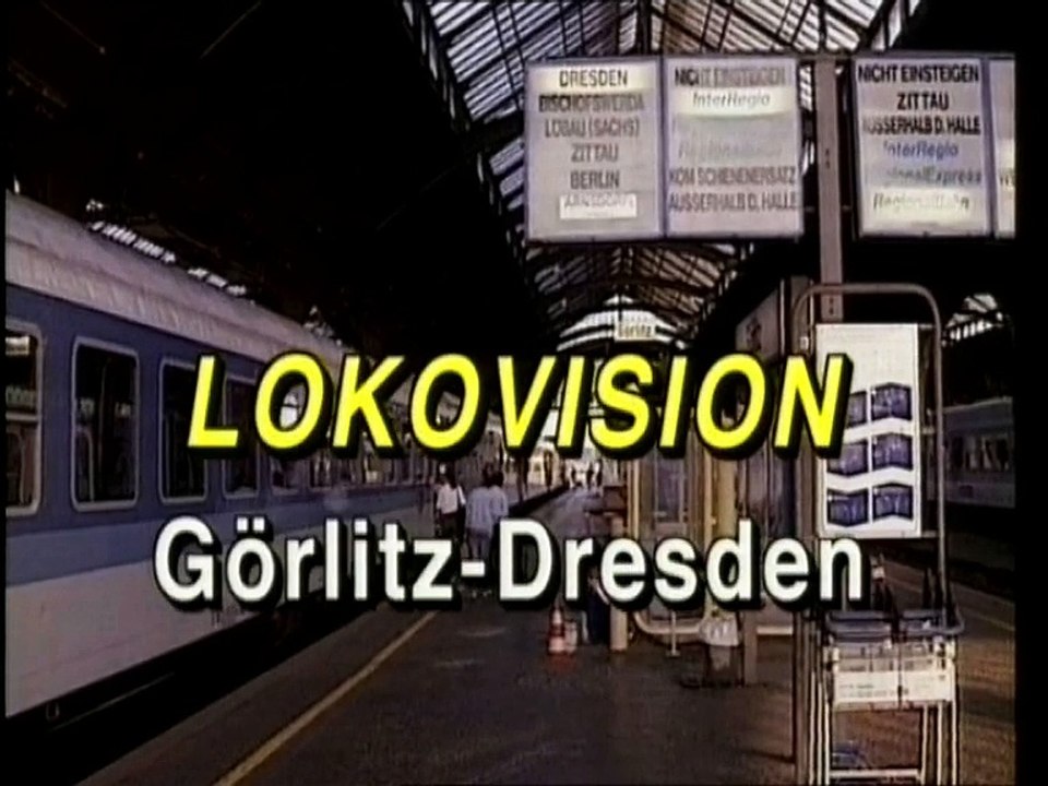 LOKOVISION CLASSIC Von Goerlitz nach Dresden