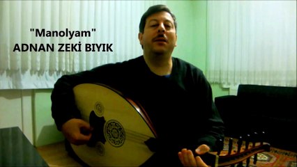 MANOLYAM-ADNAN ZEKİ BIYIK