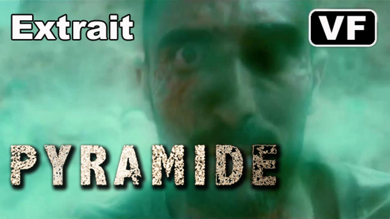 Pyramide - Extrait "Ouverture de la Pyramide" [VF|HD] (Alexandre Aja)