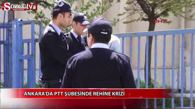 Ankara'da PTT şubesinde rehine krizi