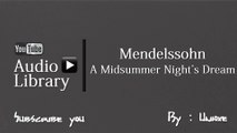 NoCopyrightSounds : Mendelssohn - A Midsummer Night's Dream
