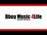 Freestyle Session 7 Mix  | Bboy Music 4 Life