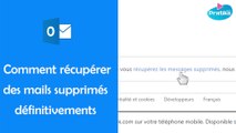 Astuce Outlook : Comment récupérer des mails supprimés définitivement