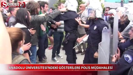 Anadolu Üniversitesi'nde polis müdahalesi