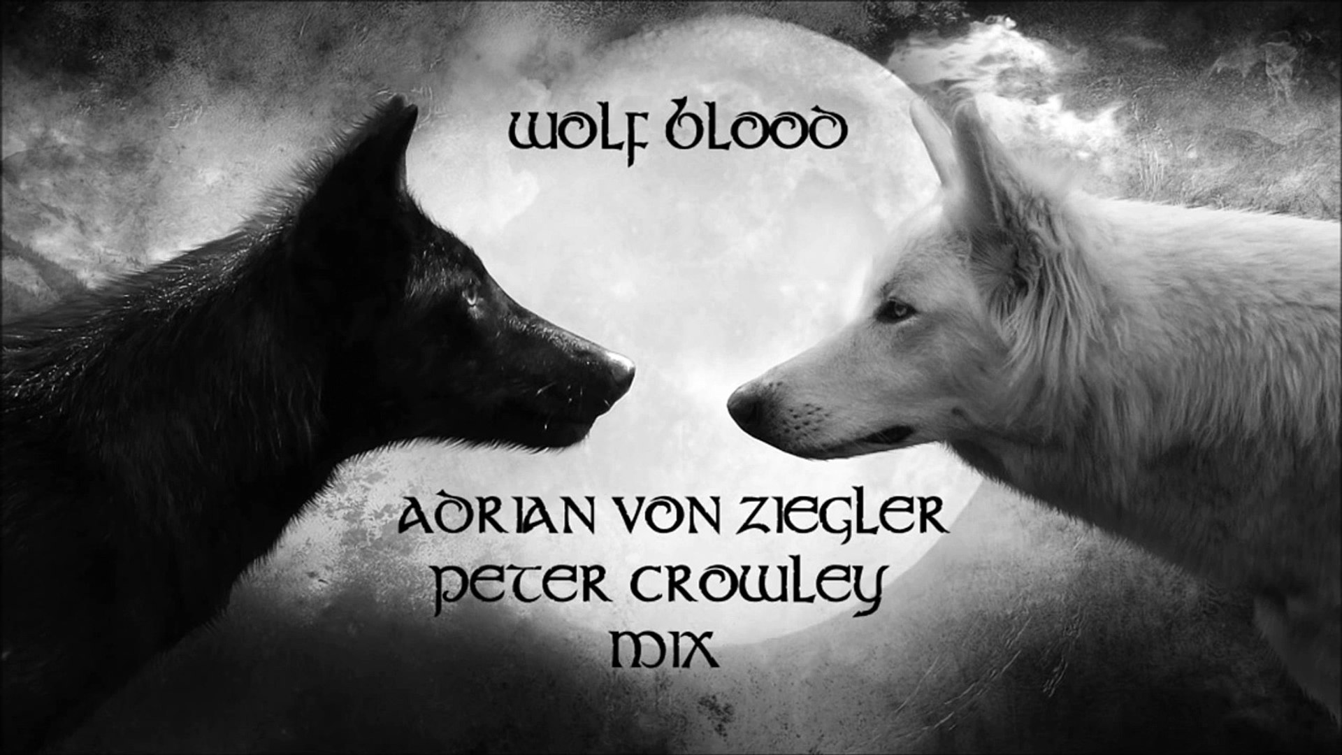 Celtic Music - Wolf Blood - Adrian von Ziegler \u0026 Peter Crowley Mix, image size:1920x1080