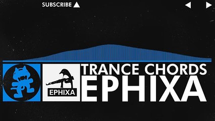 [Trance] - Ephixa - Trance Chords [Monstercat Release]