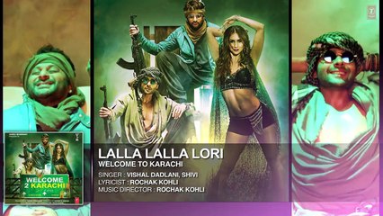 'Lalla Lalla Lori' Full AUDIO Song - Welcome To Karachi - T-Series