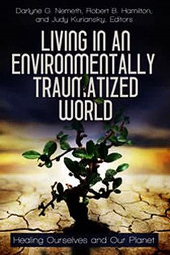 Download Living in an Environmentally Traumatized World Healing Ourselves and Our Planet Ebook {EPUB} {PDF} FB2