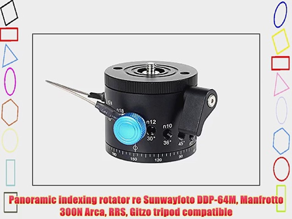 Panoramic indexing rotator re Sunwayfoto DDP-64M Manfrotto 300N Arca RRS Gitzo tripod compatible