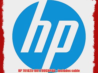 HP 701825-001 TOUCHPAD - Includes cable