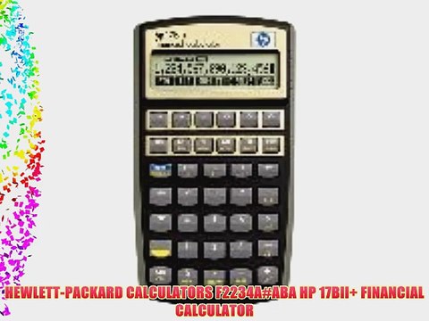 HEWLETT-PACKARD CALCULATORS F2234A#ABA HP 17BII FINANCIAL CALCULATOR
