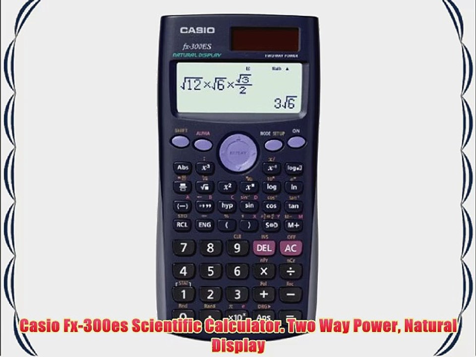 Casio Fx-300es Scientific Calculator. Two Way Power Natural Display