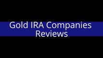 Gold IRA Companies Reviews | Rollover Your Retirement Into Gold IRA