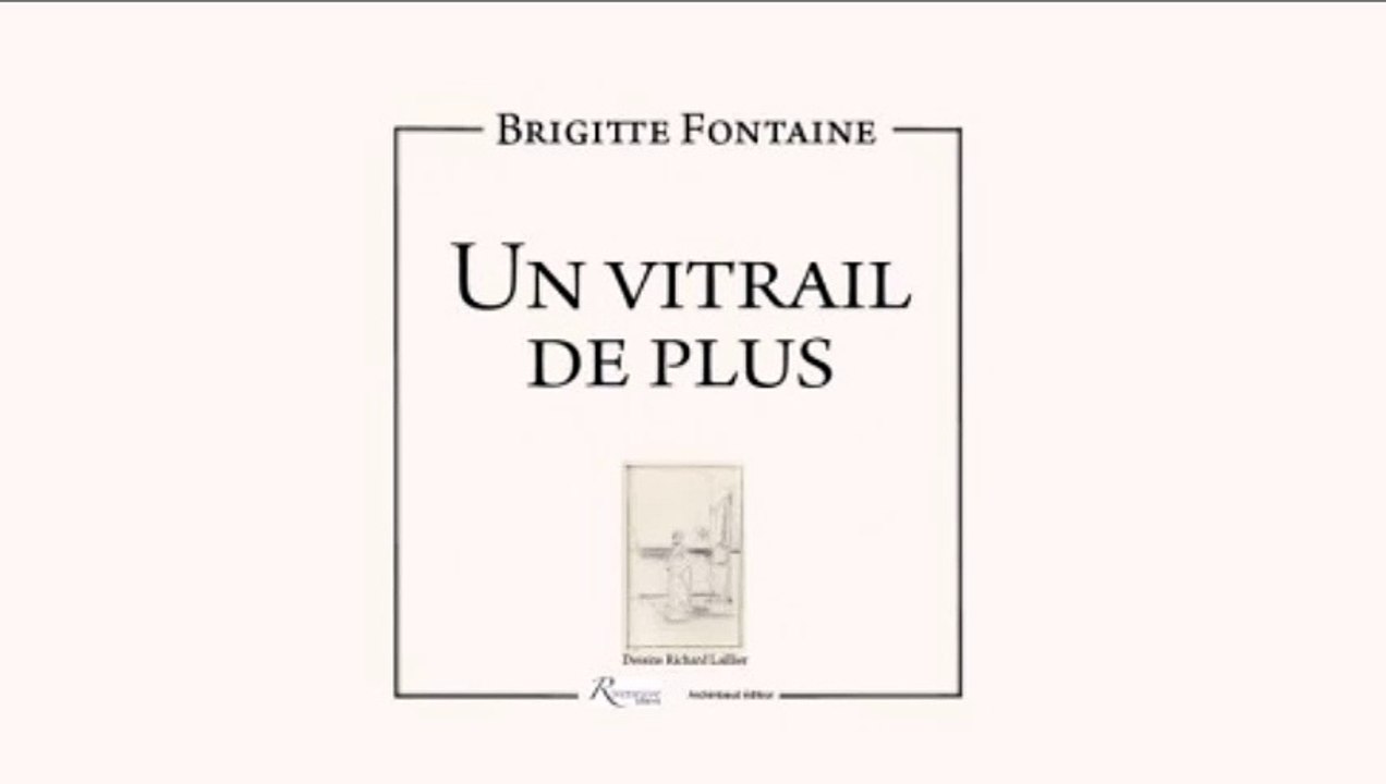 Brigitte Fontaine - Interview "Un vitrail de plus" (16.04.2015)