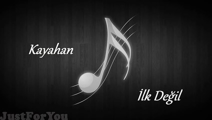 Kayahan - İlk Değil(1)