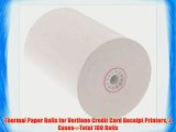 Thermal Paper Rolls for Verifone Credit Card Receipt Printers 2 Cases-:-Total 100 Rolls