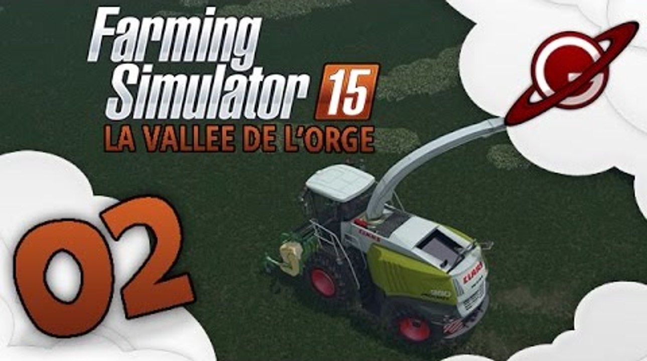 Farming Simulator 2015 | La Vallée de l'orge 02: Ensilage d'herbe [FR ]