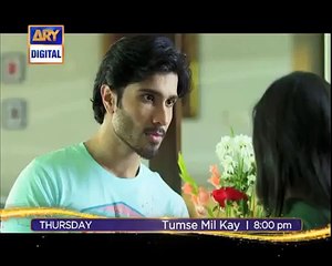 Tum Se Mil Ke Episode 13 Promo ArY Digital Drama 7 May 2015