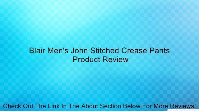 Blair Men's John Stitched Crease Pants Review