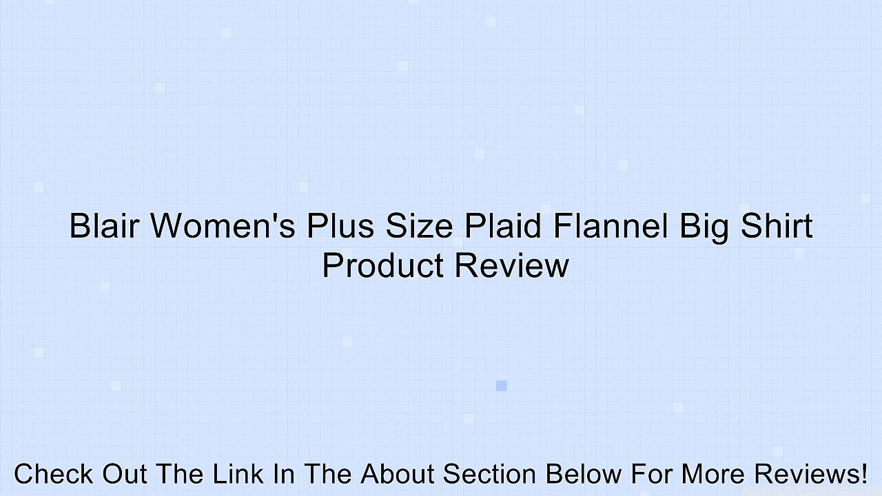 Blair Women's Plus Size Plaid Flannel Big Shirt Review
