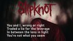 Slipknot - The Devil In I (With lyrics!)