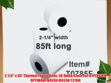 2 1/4 x 85' Thermal Paper Rolls 50 Rolls/Case For HYPERCOM OPTIMUM M4230 M4240 T2100