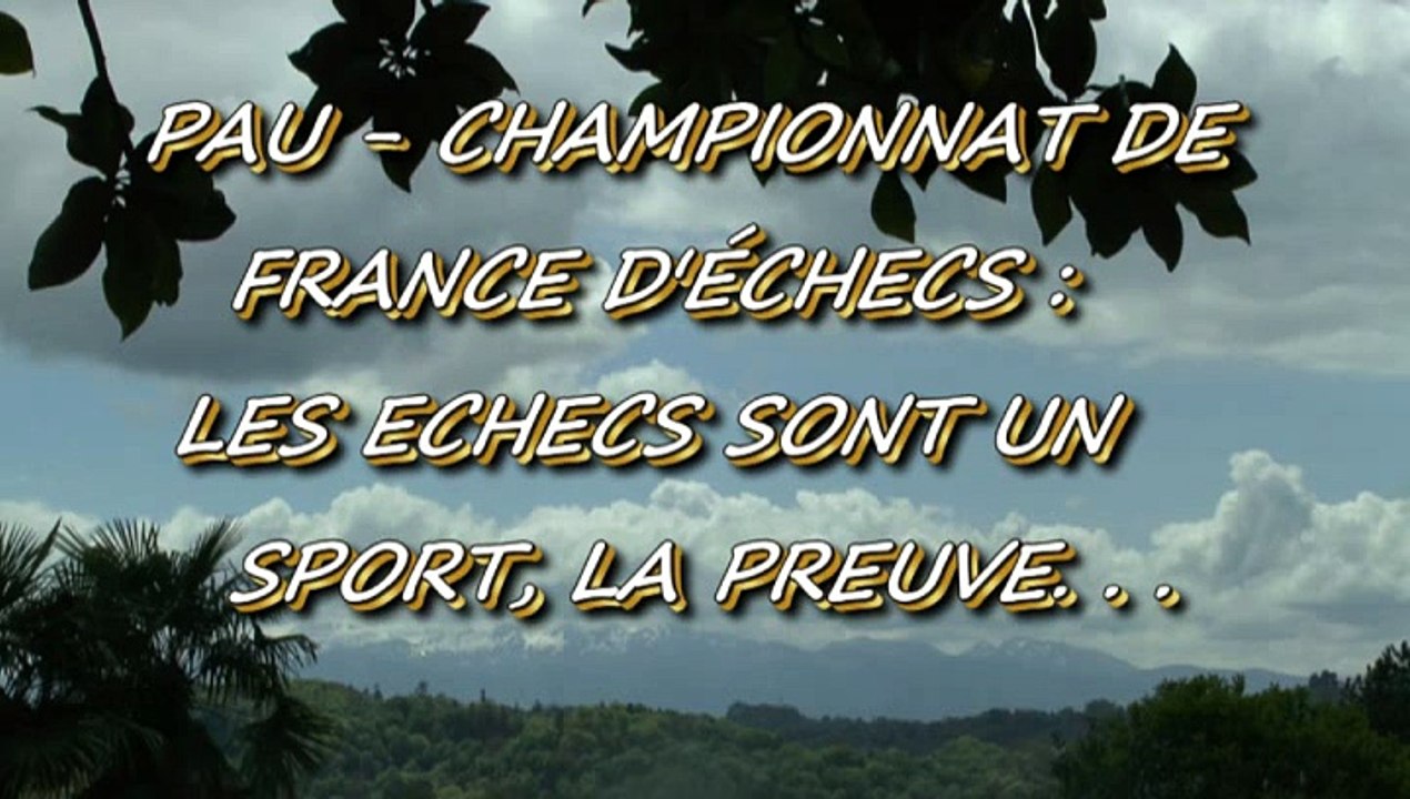 PAU - 28 AVRIL 2015 - CHAMPIONNAT DE FRANCE D'ÉCHECS -  LES ÉCHECS SONT UN SPORT - LA PREUVE