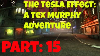 Tesla Effect A Tex Murphy Adventure Part 15
