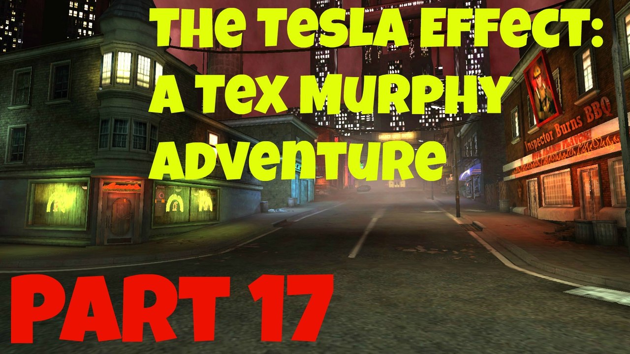 Tesla Effect A Tex Murphy Adventure Part 17