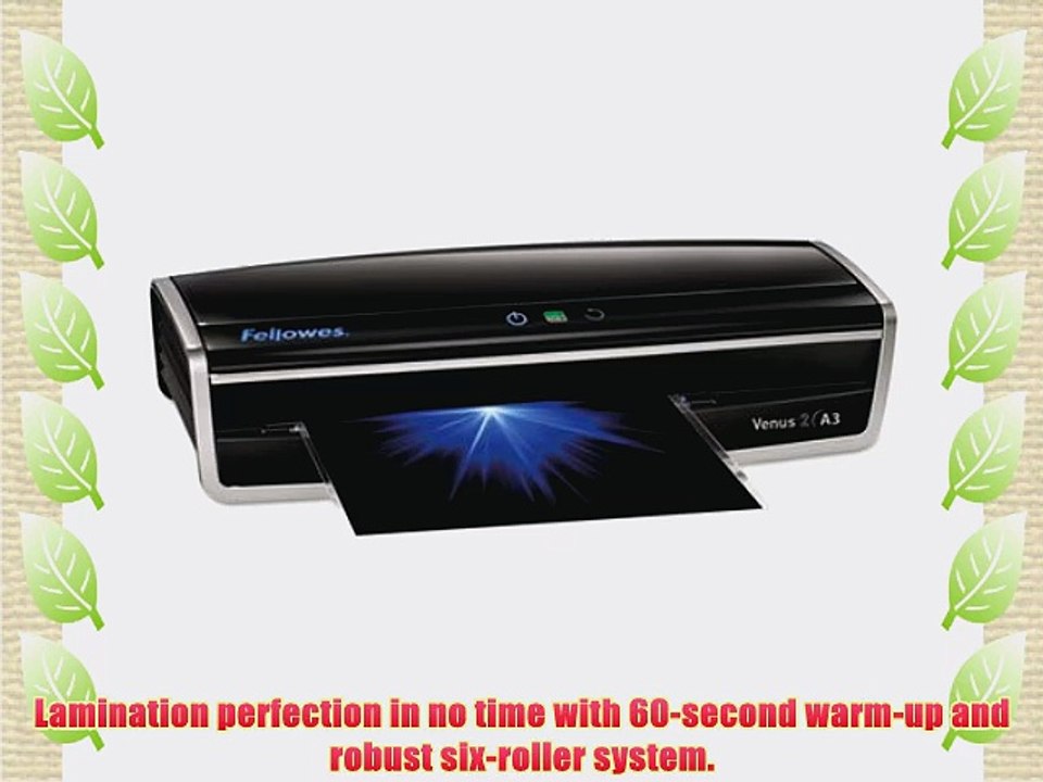 Fellowes Inc. Designed For Professional Applications The Fellowes Venus 125 Laminator Accommo
