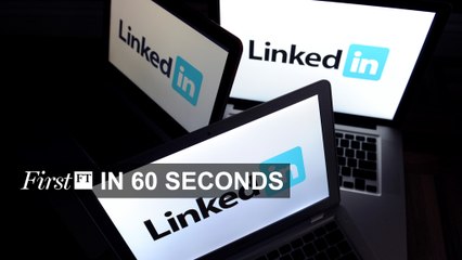 FirstFT - LinkedIn shares dive, Messenger crashes into Mercury