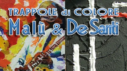 Malù & Bruno De Santi * Personale 2015