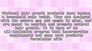 An In-Depth Look At The Now Famous Viviscal Hair Growth Program